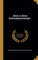 Ideen zu Einer Kriminalpsychologie...