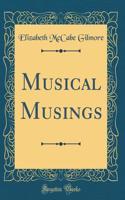 Musical Musings (Classic Reprint)