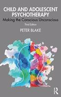 Child and Adolescent Psychotherapy: Making the Conscious Unconscious