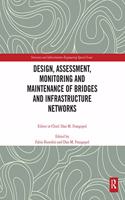 Design, Assessment, Monitoring and Maintenance of Bridges and Infrastructure Networks