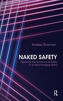 Naked Safety: Exploring The Dynamics of Safety in a Fast-Changing World