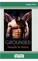 Grounded (16pt Large Print Edition)
