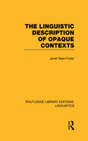 Linguistic Description of Opaque Contexts (Rle Linguistics A: General Linguistics)