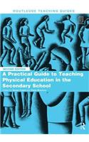 A Practical Guide to Teaching Physical Education in the Secondary School