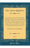 Documents of the One Hundred and Forty-Third and One Hundred and Forty-Fourth Legislatures of the State of New Jersey, and the Seventy-Fifth and Seventy-Sixth Under the New Constitution, Vol. 1: Documents 1 to 14 Inclusive (Classic Reprint)