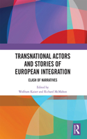 Transnational Actors and Stories of European Integration