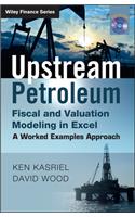 Upstream Petroleum Fiscal and Valuation Modeling in Excel