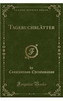 TagebuchblÃ¤tter (Classic Reprint)