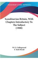 Scandinavian Britain, With Chapters Introductory To The Subject (1908)