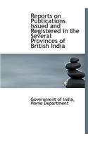 Reports on Publications Issued and Registered in the Several Provinces of British India