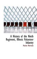 A History of the Ninth Regiment Illinois Volunteer Infantry