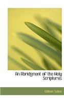 An Abridgment of the Holy Scriptures: (English)