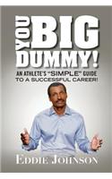 You Big Dummy - An Athlete's 
