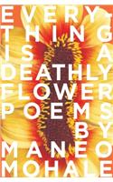 Everything Is A Deathly Flower