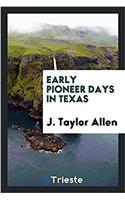 Early Pioneer Days in Texas