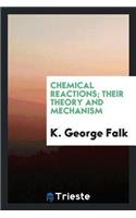 Chemical Reactions; Their Theory and Mechanism