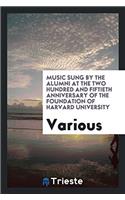 Music Sung by the Alumni at the Two Hundred and Fiftieth Anniversary of the foundation of harvard university