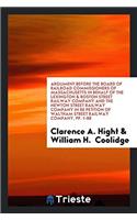 Argument Before the Board of Railroad Commissioners of Massachusetts in Behalf of the Lexington & Boston Street Railway Company and the Newton street