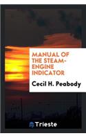 Manual of the Steam-Engine Indicator