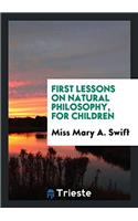 FIRST LESSONS ON NATURAL PHILOSOPHY, FOR