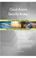 Cloud Access Security Broker A Complete Guide - 2020 Edition