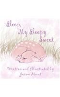 Sleep, My Sleepy Sweet