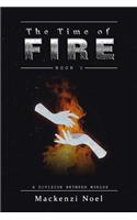 The Time of Fire: Book One.