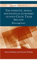 Domestic, Moral and Political Economies of Post-Celtic Tiger Ireland