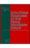 Infectious Diseases of the Fetus & Newborn Infant