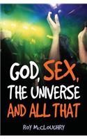 God, Sex, the Universe and All That