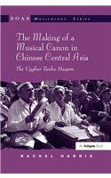 The Making of a Musical Canon in Chinese Central Asia: The Uyghur Twelve Muqam