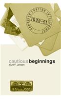 Cautious Beginnings