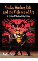 Nicolas Winding Refn and the Violence of Art