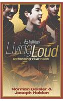 Living Loud Defending Your Faith