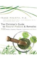 The Christian's Guide to Natural Products and Remedies: 1100 Herbs, Vitamins, Supplements and More!