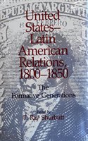 United States - Latin American Relations, 1800-1850