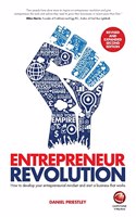 Entrepreneur Revolution - How to Develop your Entrepreneurial Mindset and Start a Business that Works