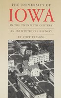 The University of Iowa in the Twentieth Century: An Institutional History