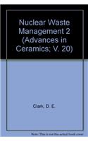 Nuclear Waste Management 2 (Advances in Ceramics)