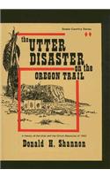 Utter Disaster on the Oregon Trail