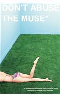 Don't Abuse the Muse