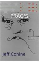 Frag's