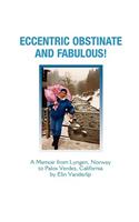 Eccentric Obstinate and Fabulous!