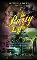 Party Life; 179 of My Favorite Cocktail Recipe's (2nd Edition)