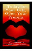 Today Is Your Gift, Open Your Present