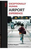 The Exceptionally Human Airport Experience
