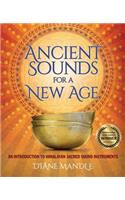 Ancient Sounds for a New Age: An Introduction to Himalayan Sacred Sound Instruments