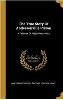The True Story Of Andersonville Prison