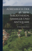 Adressbuch der Museen, Bibliotheken, Sammler und Antiquare