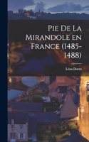 Pie de la Mirandole en France (1485-1488)